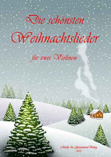Die schoensten Weihnachtslieder fuer zwei Violinen