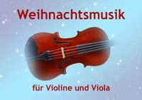 Weihnachtslieder als Duette fuer zwei Violinen und Bratschen